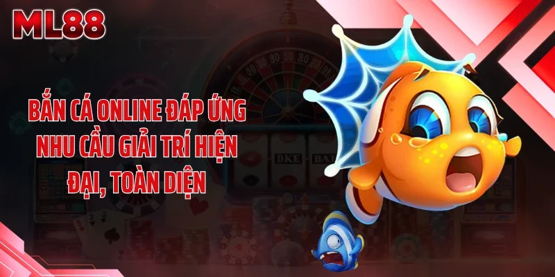 ban ca online dap ung nhu cau giai tri hien dai toan dien Bắn cá online đáp ứng nhu cầu giải trí hiện đại, toàn diện