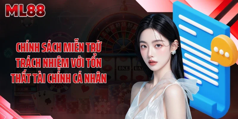 chinh sach mien tru trach nhiem voi ton that tai chinh ca nhan Chính sách miễn trừ trách nhiệm với tổn thất tài chính cá nhân