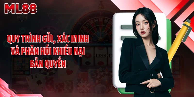 quy trinh gui xac minh va phan hoi khieu nai ban quyen Quy trình gửi, xác minh và phản hồi khiếu nại bản quyền